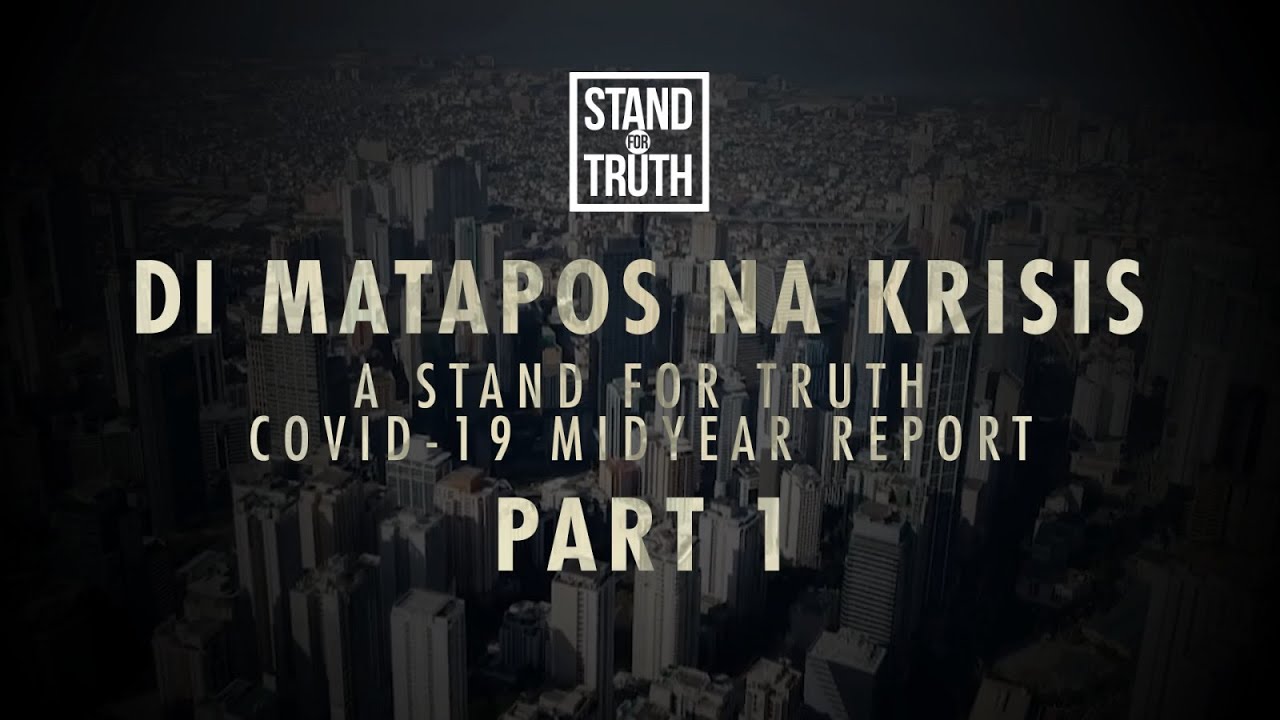 WATCH: ‘Di Matapos Na Krisis: A Stand For Truth COVID-19 Midyear Report