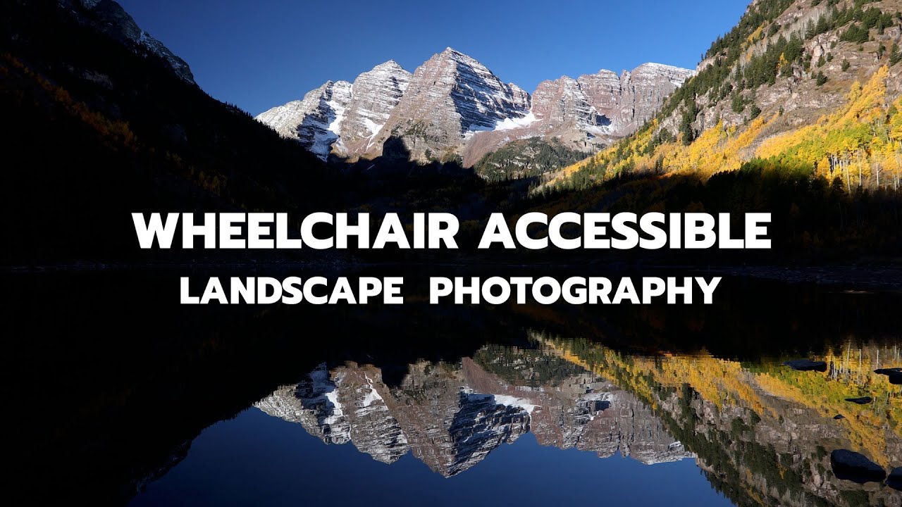 Wheelchair Accessible Landscape Photography Guide, Part 1