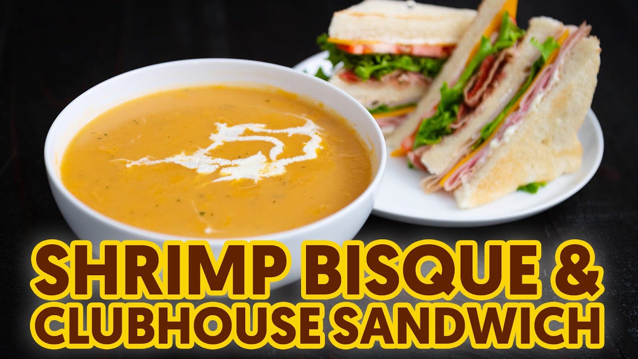 Shrimp Bisque and Clubhouse Sandwich