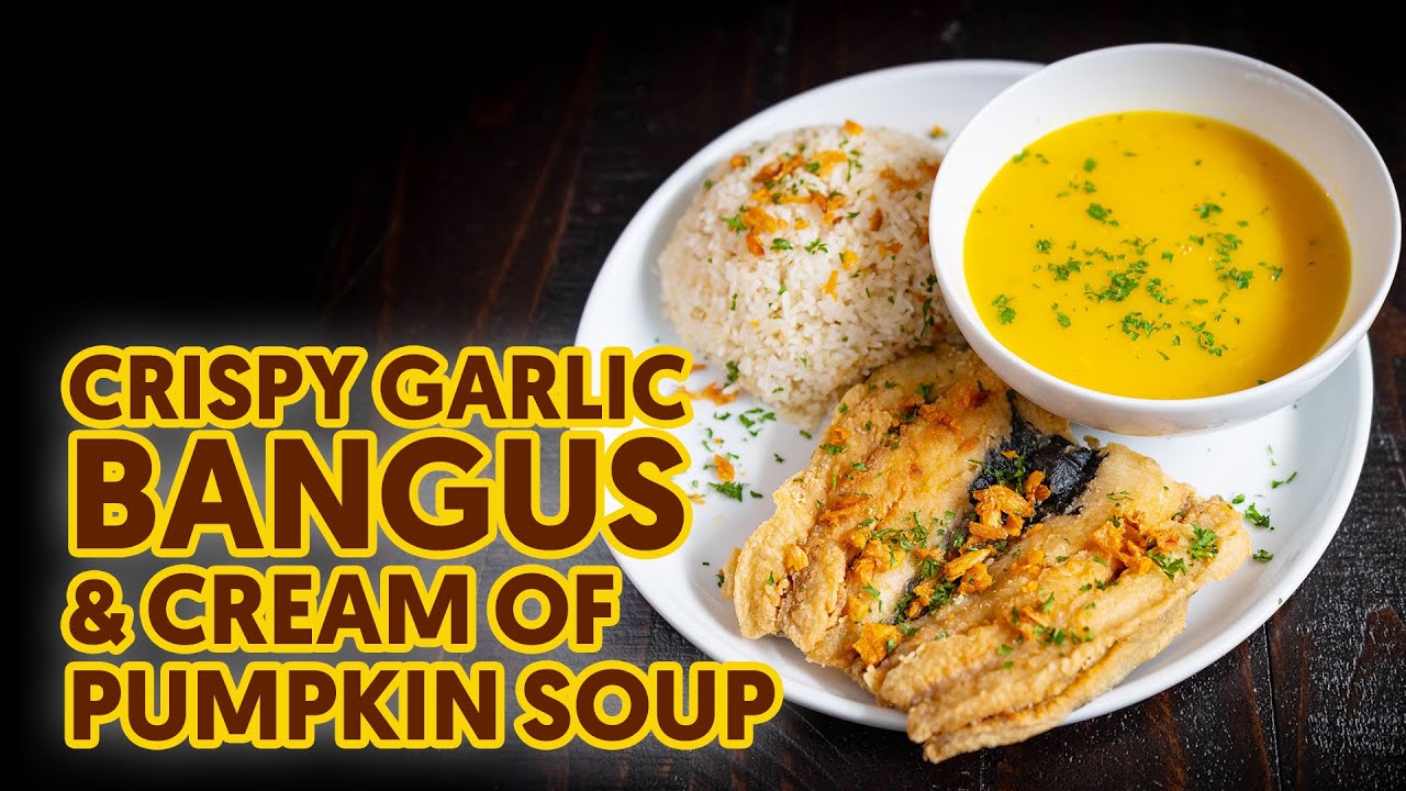 Crispy Garlic Bangus with Cream of Pumpkin Soup